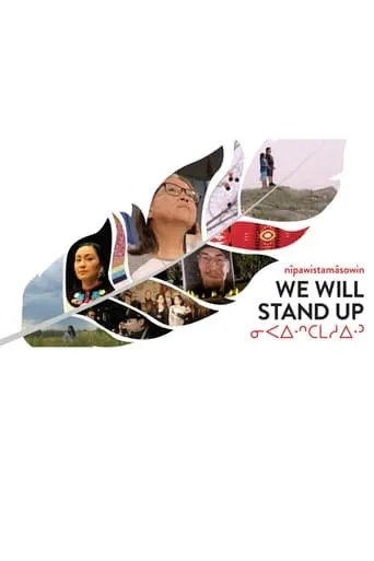 nîpawistamâsowin : We Will Stand Up movie poster - Rated 8.3/10