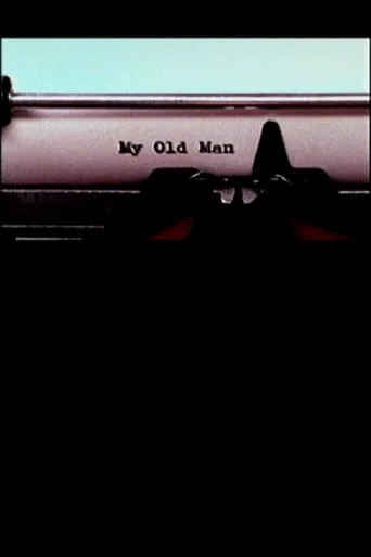 My Old Man movie poster - Entertainment content