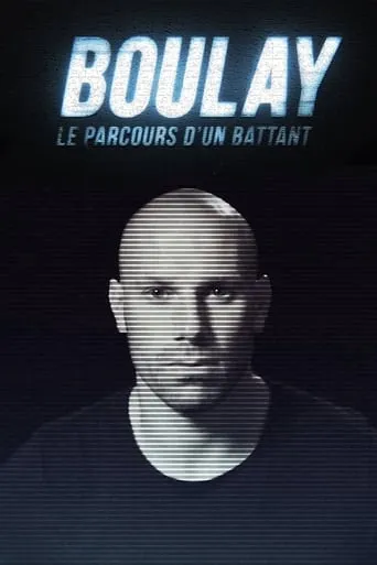 Boulay : Le parcours d'un battant movie poster - Entertainment content