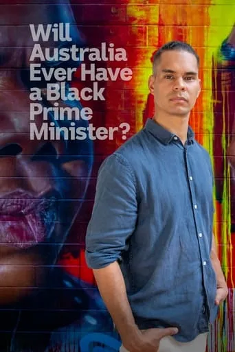Will Australia Ever Have a Black Prime Minister? movie poster - Entertainment content