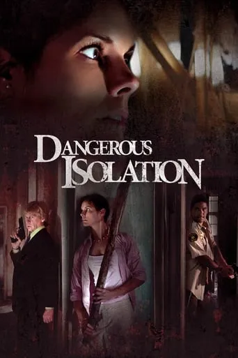 Dangerous Isolation movie poster - Rated 4.2/10