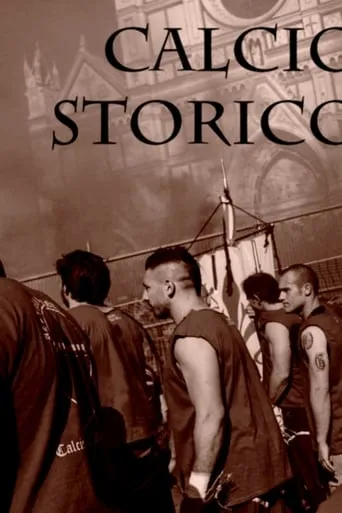 Calcio storico movie poster - Rated 5/10
