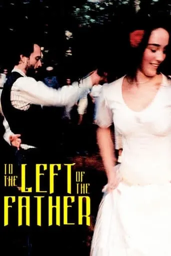 To the Left of the Father movie poster - Rated 7.15/10