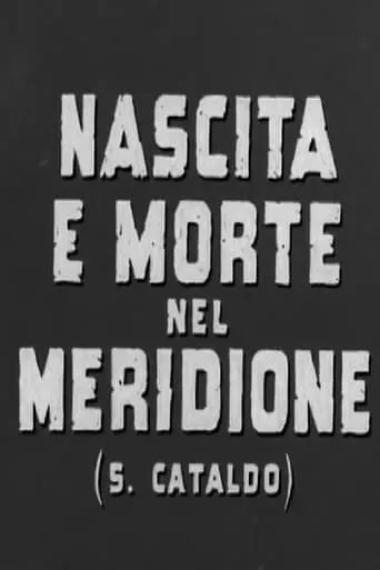 Nascita e morte nel meridione (S. Cataldo) movie poster - Entertainment content