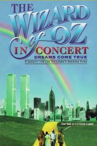 The Wizard of Oz in Concert: Dreams Come True movie poster - Rated 6.5/10