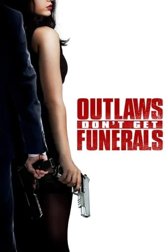 Outlaws Don't Get Funerals movie poster - Rated 5.8/10