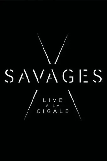 Savages: Live à la Cigale movie poster - Entertainment content