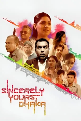 Sincerely Yours, Dhaka movie poster - Rated 7.5/10