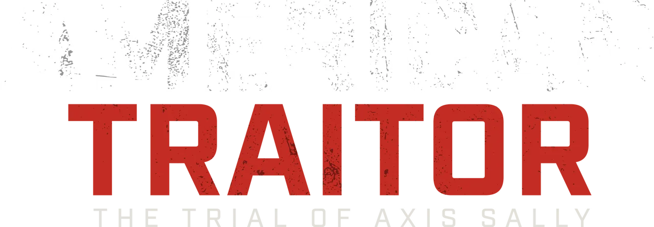 American Traitor: The Trial of Axis Sally