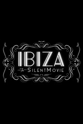Ibiza: The Silent Movie movie poster - Rated 5.7/10