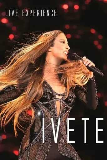 Ivete Sangalo Live Experience movie poster - Rated 9.5/10