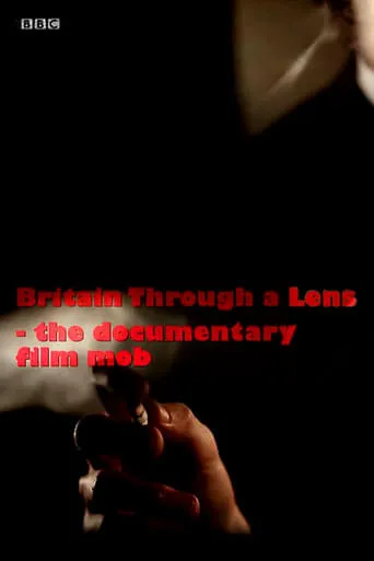 Britain Through a Lens - The Documentary Film Mob movie poster - Entertainment content