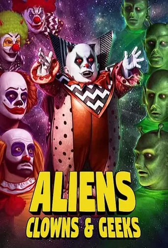 Aliens, Clowns & Geeks movie poster - Rated 7.5/10