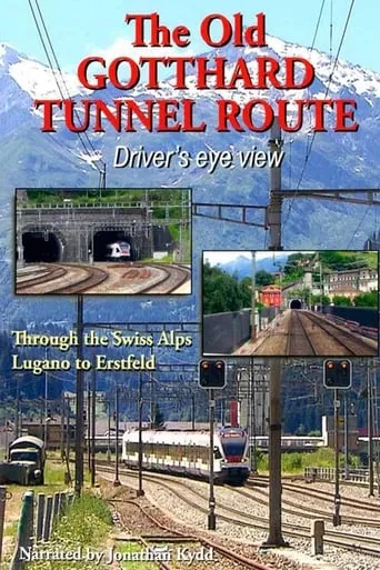 The Old Gotthard Tunnel Route - Driver's Eye View movie poster - Entertainment content