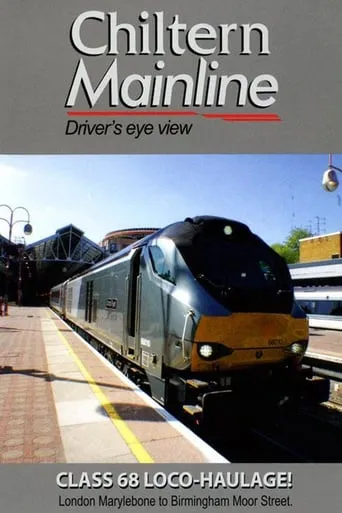 Chiltern Mainline - Driver's Eye View movie poster - Entertainment content