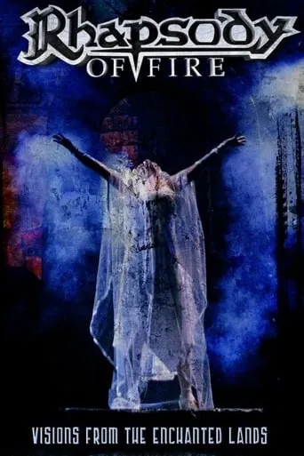 Rhapsody of Fire: Visions from the Enchanted Lands movie poster - Rated 6.5/10