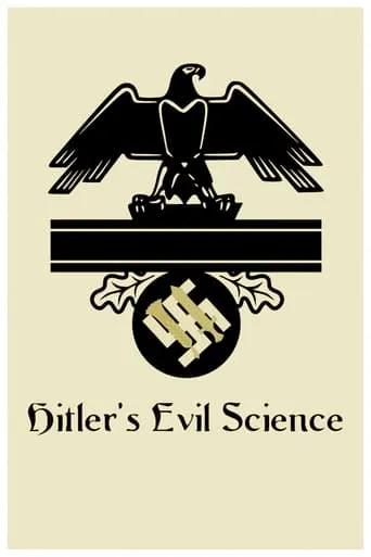 Hitler's Evil Science movie poster - Rated 7/10