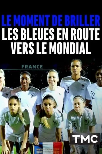 Le moment de briller : les Bleues en route vers le Mondial movie poster - Rated 6/10