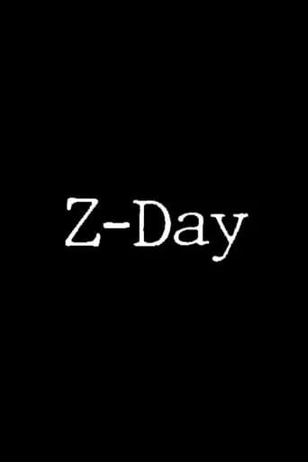 Z-Day movie poster - Rated 9.8/10