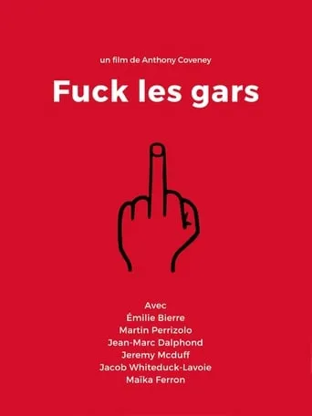 Fuck les gars movie poster - Rated 10/10
