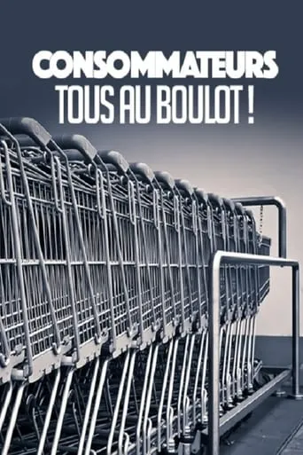 CONSOMMATEURS : TOUS AU BOULOT ! movie poster - Rated 7/10