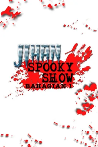 Jihan Spooky Show (Part 1) movie poster - Entertainment content