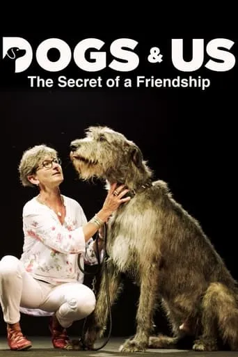 Dogs and Us: The Secret of a Friendship movie poster - Rated 7.5/10