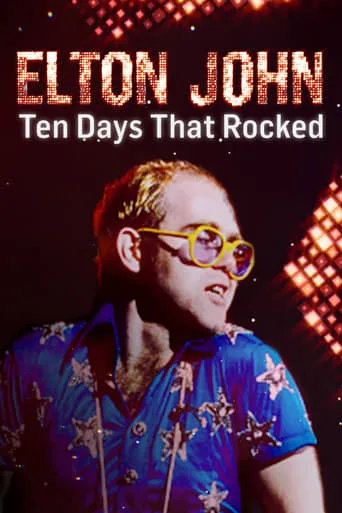 Elton John: Ten Days That Rocked movie poster - Rated 8/10