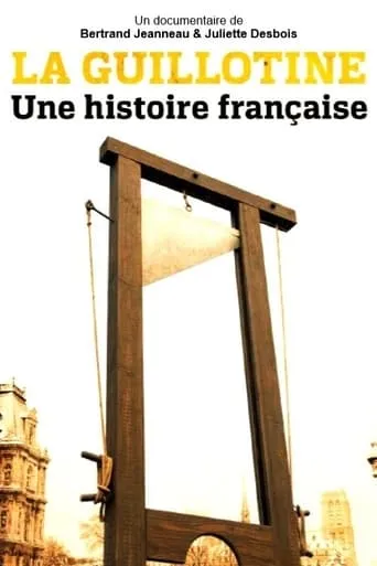 La guillotine : une histoire française movie poster - Rated 8/10