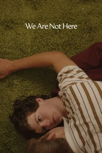 We Are Not Here movie poster - Rated 4.2/10