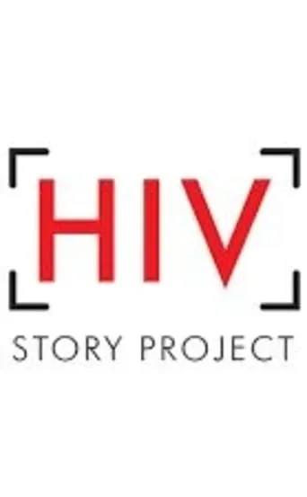 The HIV Story Project movie poster - Entertainment content