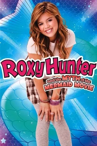 Roxy Hunter and the Myth of the Mermaid movie poster - Rated 4.2/10