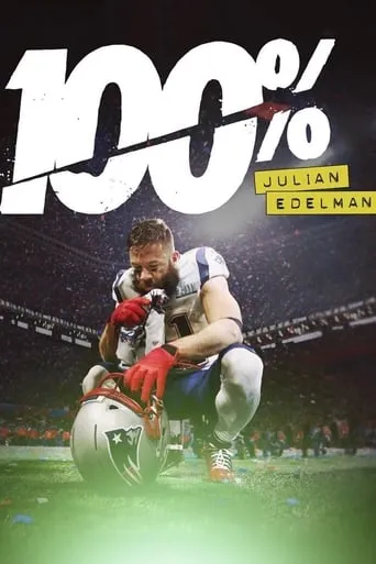 100%: Julian Edelman movie poster - Rated 7/10