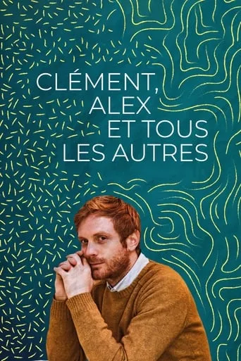 Clément, Alex, and Everyone Else movie poster - Rated 4.2/10