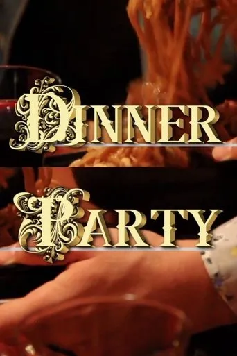 Dinner Party movie poster - Rated 7/10
