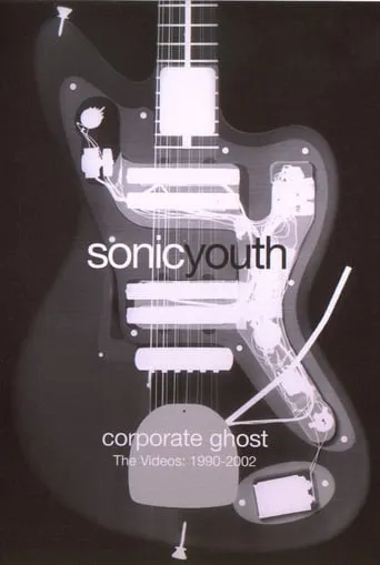Sonic Youth: Corporate Ghost movie poster - Rated 5.8/10