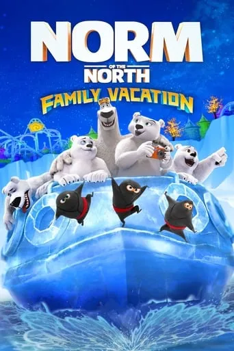 Norm of the North: Family Vacation movie poster - Rated 4.8/10