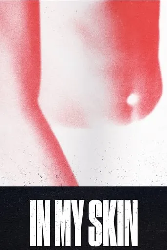 In My Skin movie poster - Rated 7.5/10