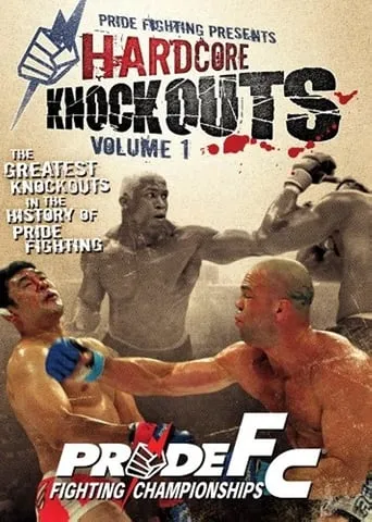 Pride Hardcore Knockouts Vol. 1 movie poster - Rated 9.5/10