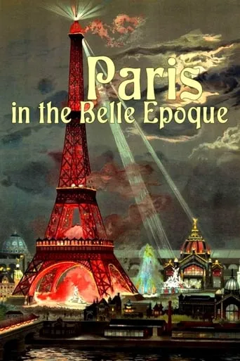 Paris in the Belle Epoque movie poster - Rated 7/10