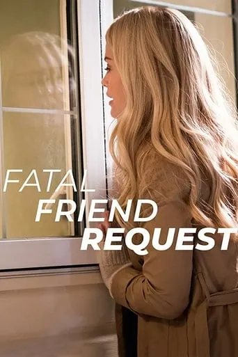 Fatal Friend Request movie poster - Rated 5.1/10