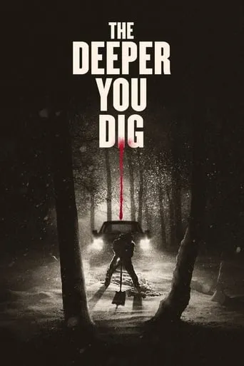The Deeper You Dig movie poster - Rated 5.7/10