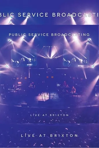 Public Service Broadcasting - Live At Brixton movie poster - Entertainment content