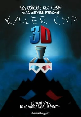 Killer Cup 3d: Les Gobelets qui TUENT de la Troisième Dimension movie poster - Entertainment content