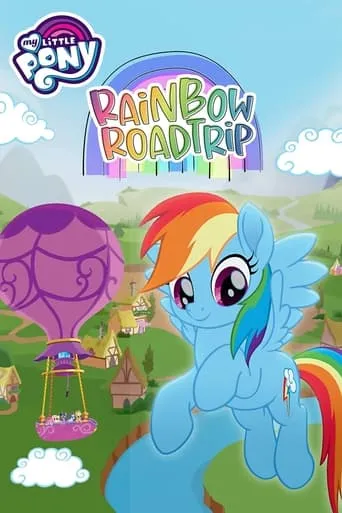 My Little Pony: Rainbow Roadtrip movie poster - Rated 8.8/10