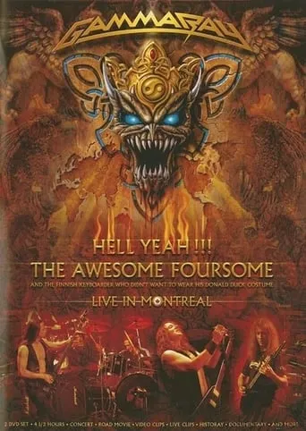 Gamma Ray: Hell Yeah!!! The Awesome Foursome: Live In Montreal movie poster - Rated 5.8/10