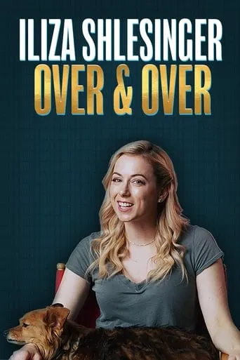 Iliza Shlesinger: Over & Over movie poster - Rated 6.8/10