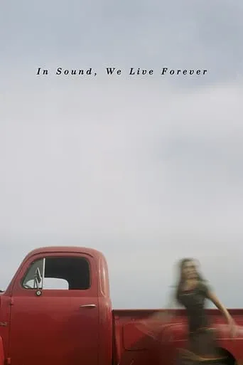 In Sound, We Live Forever movie poster - Rated 6.889/10