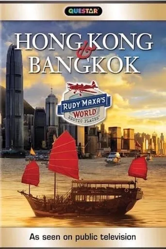 Rudy Maxa's World: Hong Kong & Bangkok movie poster - Rated 7/10