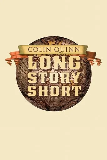 Colin Quinn: Long Story Short movie poster - Rated 6.65/10